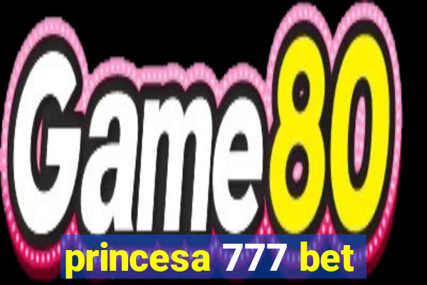 princesa 777 bet